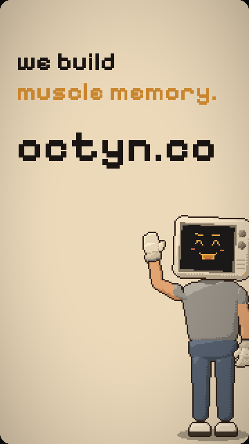 end card: we build muscle memory, octyn.co